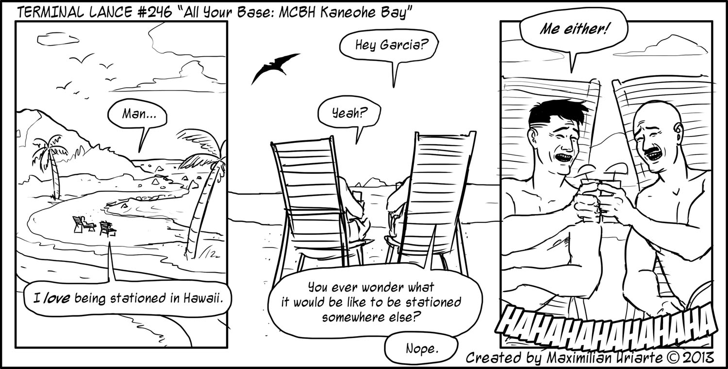 Terminal Lance #246 “All Your Base: MCBH Kaneohe Bay”