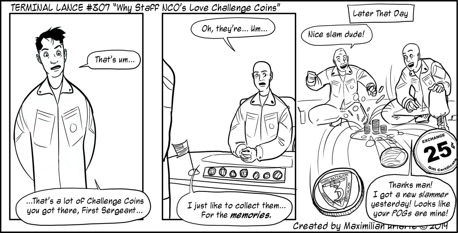 Terminal Lance #307 “Why Staff NCO’s Love Challenge Coins”