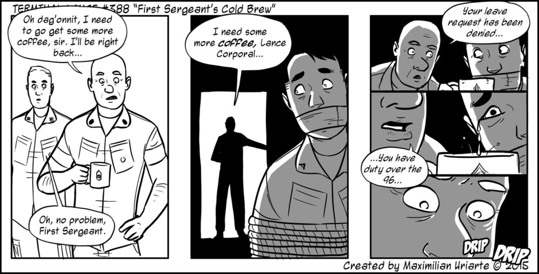 Terminal Lance #388 “First Sergeant’s Cold Brew”