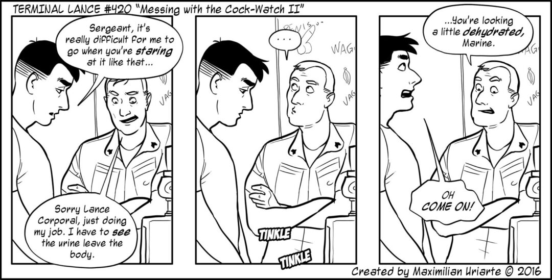 Terminal Lance #420 “Messing with the Cock-Watch II”